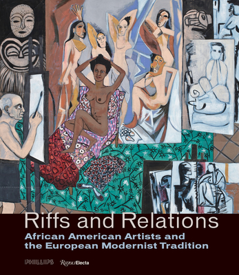 Riffs and Relations: African American Artists and the European Modernist Tradition - Childs, Adrienne L, and Maurer, Renee (Contributions by), and Oliver, Valerie Cassel (Contributions by)