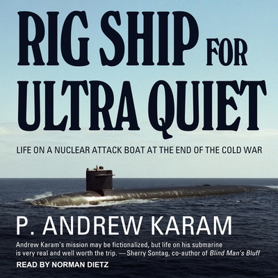 Rig Ship for Ultra Quiet - Dietz, Norman (Read by), and Thompson, Roger W (Contributions by), and Karam, P Andrew