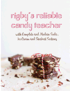 Rigby's Reliable Candy Teacher: with Complete and Modern Soda, Ice Cream and Sherbert Sections