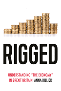 Rigged: Understanding 'the Economy' in Brexit Britain