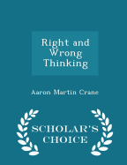 Right and Wrong Thinking - Scholar's Choice Edition