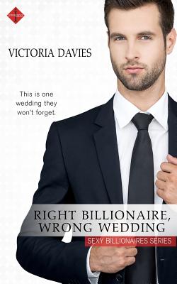Right Billionaire, Wrong Wedding - Davies, Victoria