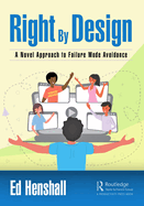 Right by Design: A Novel Approach to Failure Mode Avoidance