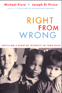 Right from Wrong: Instilling a Sense of Integrity in Our Children