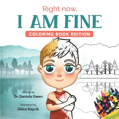 Right Now, I Am Fine: Coloring Book Edition - Owen, Daniela