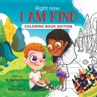 Right Now, I Am Kind: Coloring Book Edition - Owen, Daniela, and Baycik, Glce
