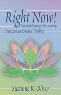 Right Now!: Practical Strategies for Anxiety, Depression and Suicidal Thinking
