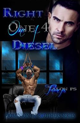 Right One 4 Diesel - Princess S O, and Talon P S