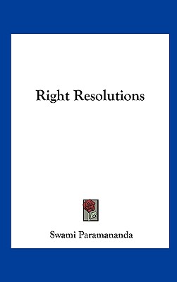 Right Resolutions - Paramananda, Swami