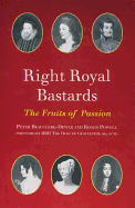 Right Royal Bastards: The Fruits of Passion