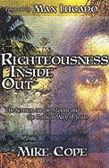Righteousness Inside Out: The Sermon on the Mount and the Radical Way of Jesus
