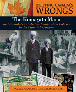 Righting Canada's Wrongs: The Komagata Maru and Canada's Anti-Indian Immigration Policies in the Twentieth Century - Hickman, Pamela