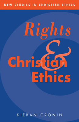 Rights and Christian Ethics - Cronin, Kieran