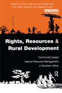 Rights, Resources and Rural Development: Community-Based Natural Resource Management in Southern Africa