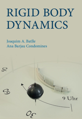 Rigid Body Dynamics - Batlle, Joaquim A., and Barjau Condomines, Ana