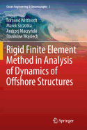 Rigid Finite Element Method in Analysis of Dynamics of Offshore Structures