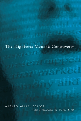 Rigoberta Menchu Controversy - Arias, Arturo