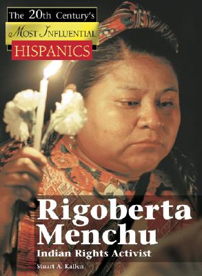 Rigoberta Menchu: Indian Rights Activist - Kallen, Stuart A