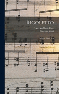 Rigoletto: Opera in Three Acts