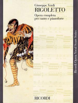 Rigoletto: Vocal Score - Verdi, Giuseppe (Composer)