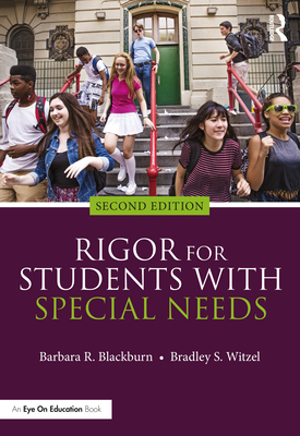 Rigor for Students with Special Needs - Blackburn, Barbara R, and Witzel, Bradley S