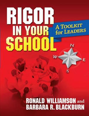 Rigor in Your School: A Toolkit for Leaders - Williamson, Ronald, and Blackburn, Barbara R