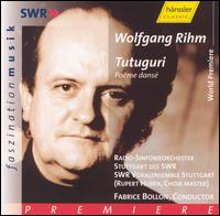 Rihm: Tutugari - David Haller (drums); Rupert Huber (speech/speaker/speaking part); SWR Stuttgart Vocal Ensemble (choir, chorus);...