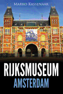Rijksmuseum Amsterdam: Les chefs-d'oeuvre: De Rembrandt, Vermeer et Frans Hals ? Van Gogh