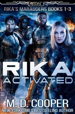 Rika Activated: Rika's Marauders Books 1-3 - Cooper, M D