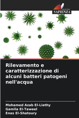 Rilevamento e caratterizzazione di alcuni batteri patogeni nell'acqua - El-Liethy, Mohamed Azab, and El-Taweel, Gamila, and El-Shatoury, Enas