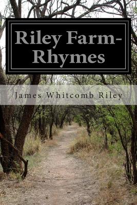 Riley Farm-Rhymes - Riley, James Whitcomb