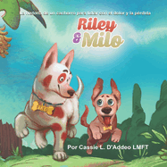 Riley & Milo: La historia de un cachorro para lidiar con el dolor y la prdida