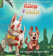 Riley & Milo: La Historia de un Cachorro para Lidiar con el Dolor y la Prdida