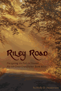 Riley Road: Navigating the Path to Discover My 6th Greatgrandfather, Jacob Riley