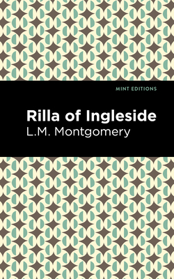 Rilla of Ingleside - Montgomery, L M, and Editions, Mint (Contributions by)