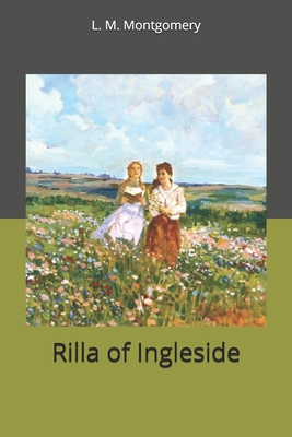 Rilla of Ingleside - Montgomery, L M