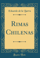 Rimas Chilenas (Classic Reprint)