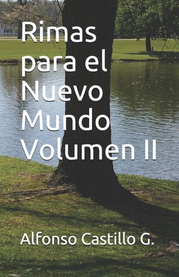 Rimas para el Nuevo Mundo Volumen II - Castillo G, Alfonso