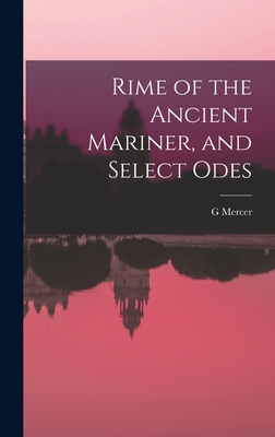 Rime of the Ancient Mariner, and Select Odes - Adam, G Mercer 1830-1912