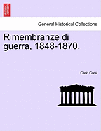 Rimembranze Di Guerra, 1848-1870.