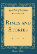 Rimes and Stories (Classic Reprint)