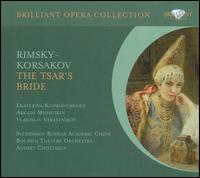 Rimsky-Korsakov: The Tsar's Bride - Arkady Mishenkin (vocals); Ekaterina Kudriavcenko (vocals); Elena Okolycheva (vocals); Irina Oudalova (vocals);...