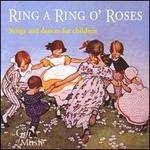 Ring a Ring o' Roses: Songs and Dances for Children