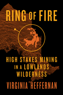 Ring of Fire: High-Stakes Mining in a Lowlands Wilderness