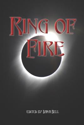 Ring of Fire - Bell, Dana (Editor), and Authors, Various