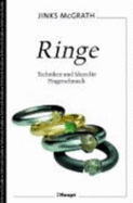 Ringe: Techniken Und Ideen F?r Fingerschmuck Kreatives Gestalten Goldschmiedekunst Ring Schmuckk?nstler Goldschmiedetechniken Ringformen Fassungen Dekorationen Oberfl?chenstrukturen Metalle Lten Ausgl?hen Schmieden Giessen Schmuckgestalter... - Jinks McGrath