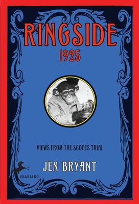 Ringside, 1925: Views from the Scopes Trial - Bryant, Jen