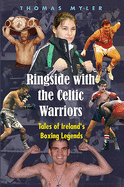 Ringside with the Celtic Warriors