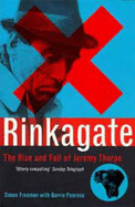 Rinkagate: The Rise and Fall of Jeremy Thorpe - Freeman, Simon, and Penrose, Barrie