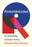 Rinkeldekinkel: An Anthology of Dutch Poetry
